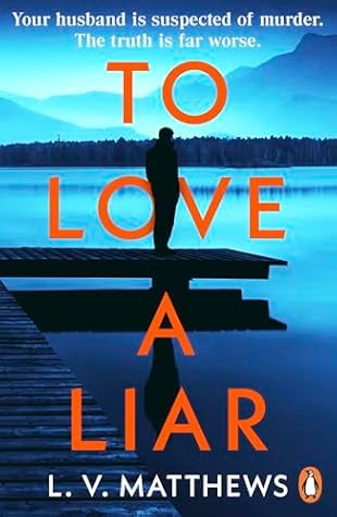 To Love A&nbsp;Liar